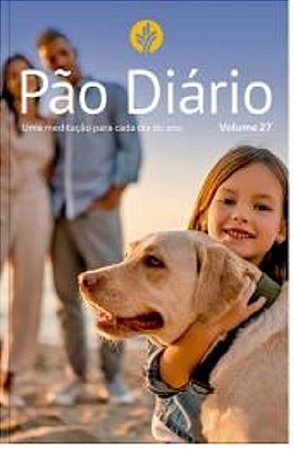 Pão Diário Vol 27 Familia: Uma Meditação para Cada Dia do ano