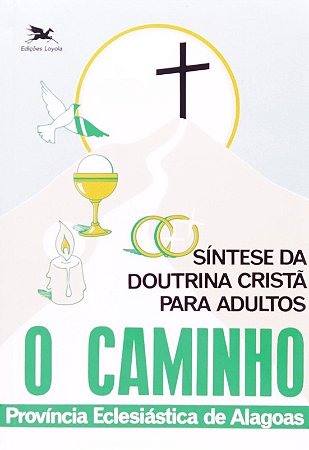 Caminho, o - Sintese da Doutrina Crista para Adultos