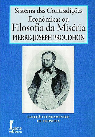 Sistema das Contradicoes Economicas Ou Filosofia da Miseria