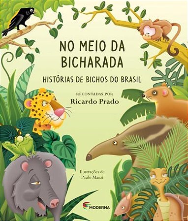 No Meio da Bicharada - Historias de Bichos do Brasil - Col. Girassol