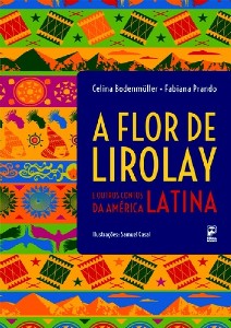 Flor de Lirolay e Outros Contos da America Latina, A
