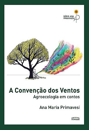 Convencao dos Ventos, A: Agroecologia em Contos