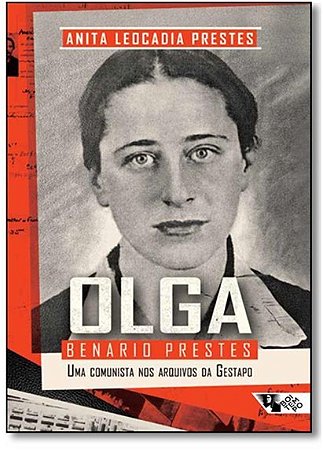 Olga Benario Prestes - Uma Comunista Nos Arquivos da Gestapo