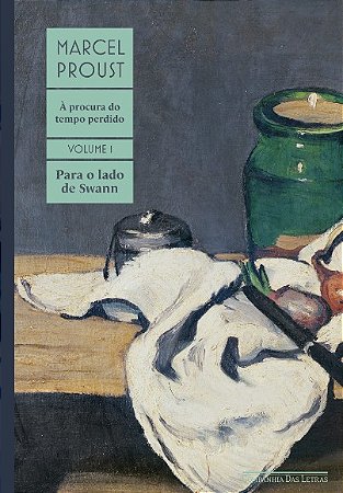 Para o Lado de Swann: a Procura do Tempo Perdido, Vol. 1