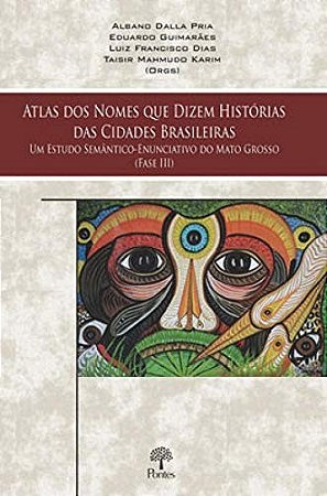 Atlas dos Nomes Que Dizem Historias das Cidades Brasileiras Um Estudo Seman