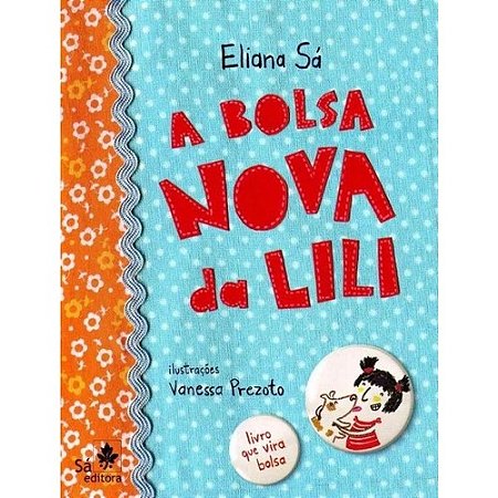 A Bolsa Nova da Lili - Livro Que Vira Bolsa