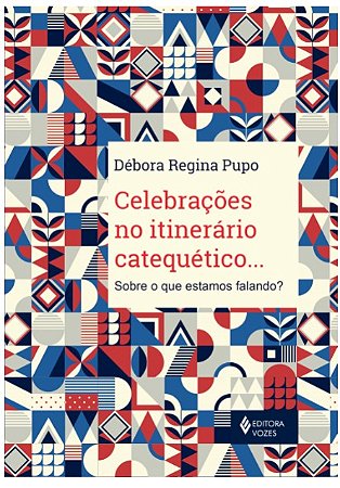 Celebracoes no Itinerario Catequetico... : sobre o Que Estamos Falando