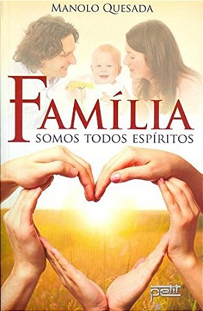 Familia: Somos Todos Espiritos