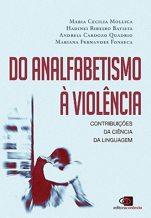 Do Analfabetismo a Violencia: Contribuicoes da Ciencia da Linguagem