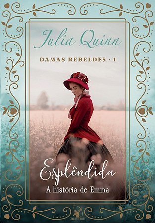 Esplendida - Trilogia Damas Rebeldes    Livro 1