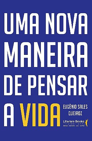 Uma Nova Maneira de Pensar a Vida