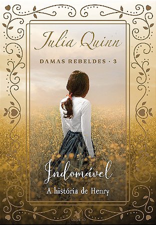 Indomável (trilogia Damas Rebeldes   Livro 3)