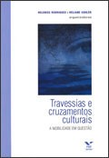 Travessias e Cruzamentos Culturais - a Mobilidade em Questao
