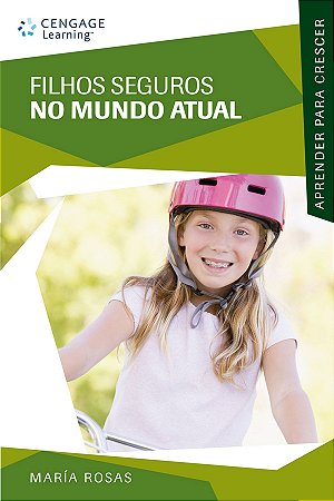 Filhos Seguros no Mundo Atual - Col. Aprender para Crescer