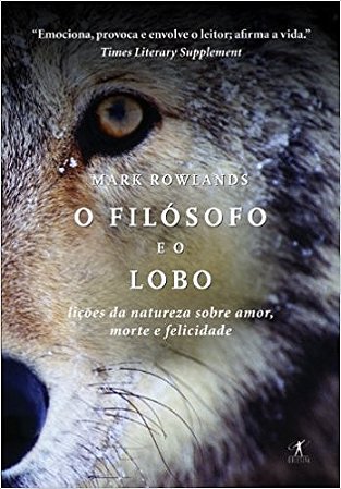 Filosofo e o Lobo, O