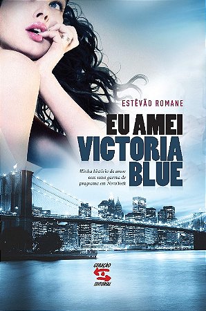 Eu Amei Victoria Blue - Minha Historia de Amor com Uma Garota de Programa