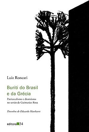 Buriti do Brasil e da Grecia - Patriarcalismo e Dionisismo no Sertao de Gui