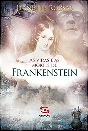 Vidas e as Mortes de Frankenstein, as