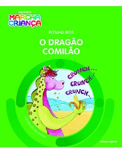 Dragao Comilao, o - Col. Biblioteca Marcha Crianca