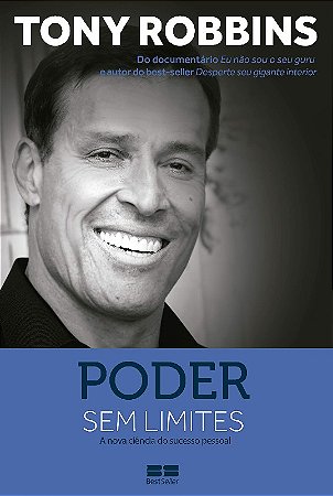 Poder sem Limites - a Nova Ciencia do Sucesso Pessoal