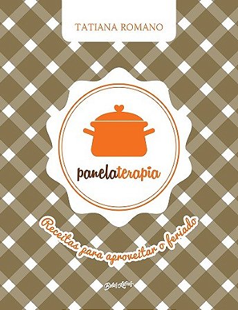 Panelaterapia - Receitas para Aproveitar o Feriado