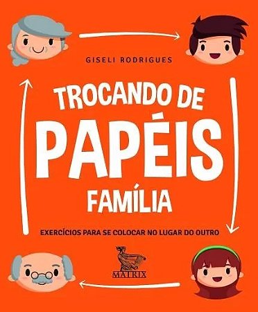 Trocando de Papeis - Familia - Exercicios para se Colocar no Lugar do Outro