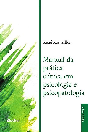 Manual da Pratica Clinica em Psicologia e Psicopatologia