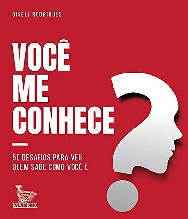 Voce me Conhece : 50 Desafios para Ver Quem Sabe Como Voce E