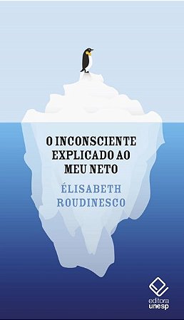 Inconsciente Explicado ao Meu Neto, O