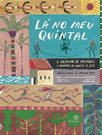 La no Meu Quintal -o Brincar de Meninas e Meninos de Norte a Sul
