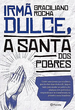 Irma Dulce, a Santa dos Pobres