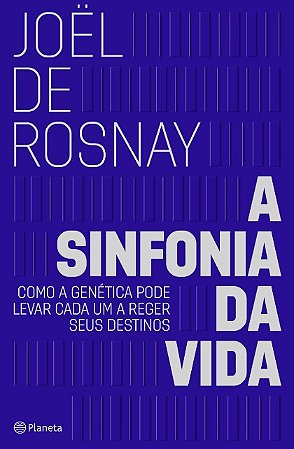 Sinfonia da Vida, A: Como a Genetica Pode Levar Cada Um a Reger Seus Destin