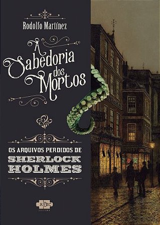 Sherlock Homes  e a Sabedoria dos Mortos