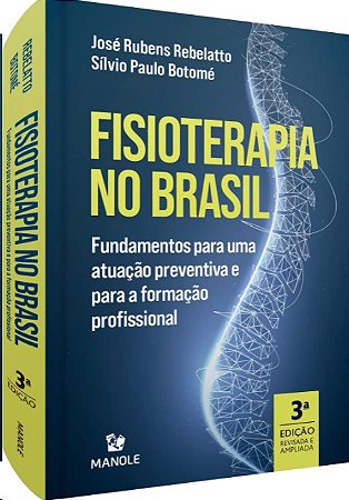 Fisioterapia no Brasil: Fundamentos para Uma Atuacao Preventiva e para a Fo