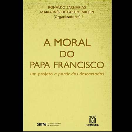 Moral do Papa Francisco, A