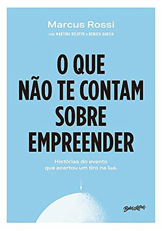 Que Nao te Contam sobre Empreender, O