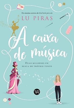 Caixa de Musica, A: Duas Mulheres em Busca do Proprio Tempo