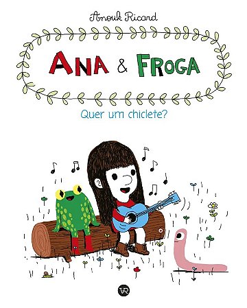 Ana e Froga - Quer Um Chiclete