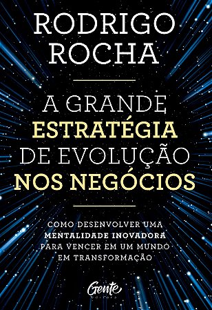 A Grande Estratégia de Evolução Nos Negócios