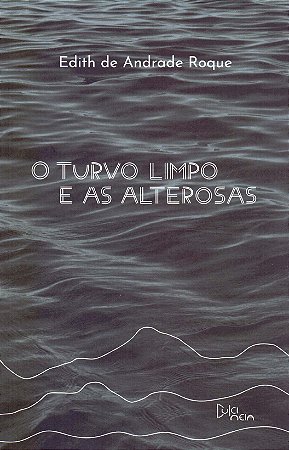 Turvo Limpo e as Alterosas, O