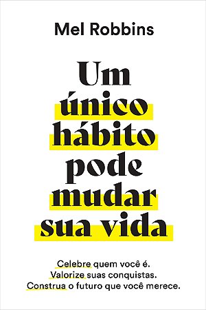 Um único Hábito Pode Mudar Sua Vida