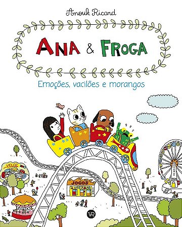 Ana e Froga: Emocoes,vaciloes e Morangos