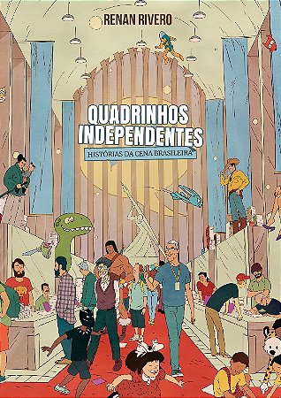 Quadrinhos Independentes: Historias da Cena Brasileira