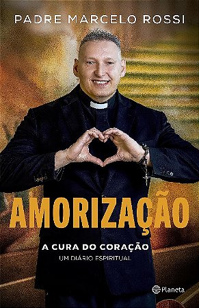 Amorizacao: a Cura do Coracao Um Diario Espiritual