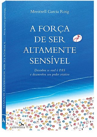 Forca de Ser Altamente Sensivel, A