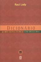 Dicionario de Arte Sacra e Tecnicas Afro-brasileiras