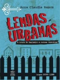 Lendas Urbanas - a Loura do Banheiro e Outras Historias