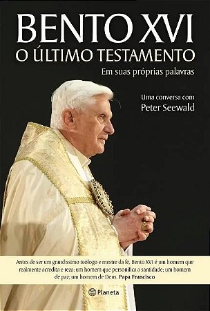 Bento Xvi - o Ultimo Testamento