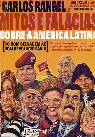 Mitos e Falacias sobre a America Latina - do Bom Selvagem ao Bom Revolucion