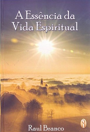 Essencia da Vida Espiritual, A